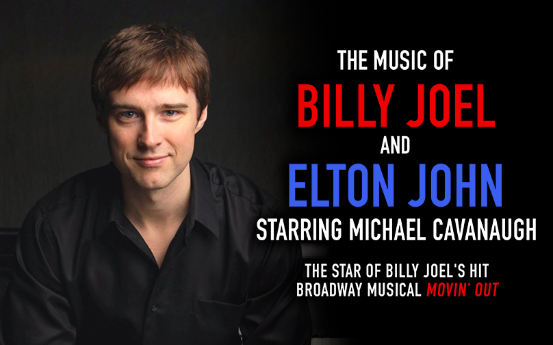 The Music of Billy Joel and Elton John Starring Michael Cavanaugh